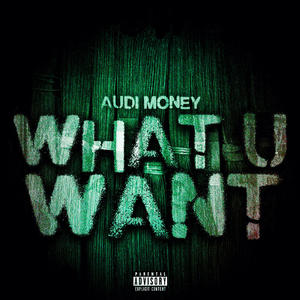 What U want (Explicit)