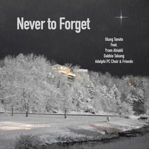 Never To Forget (feat. Yram Ahiabli, Gabbie Takang, Adelphi PC Choir & Friends)