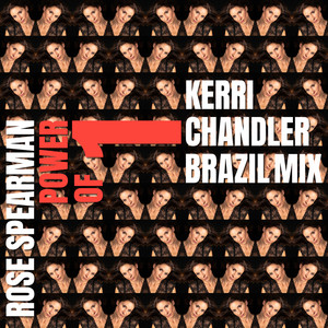 Power of One (Kerri Chandler Brazil Mix)