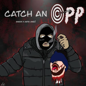 Catch An Opp (feat. Swain) [Explicit]