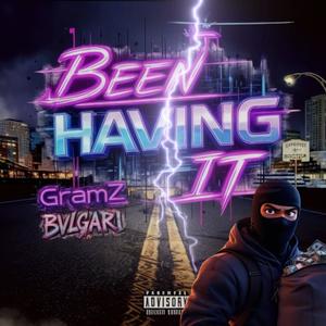 Been Having It (feat. Gramz Vangundy) (Explicit)