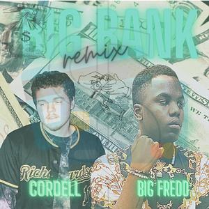 Big Bank (feat. Cordell) [REMIX] [Explicit]