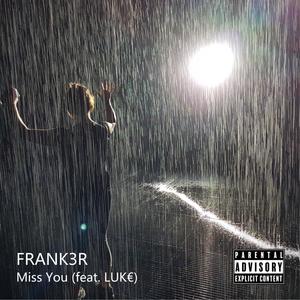 Miss You (feat. LUK€) [Explicit]