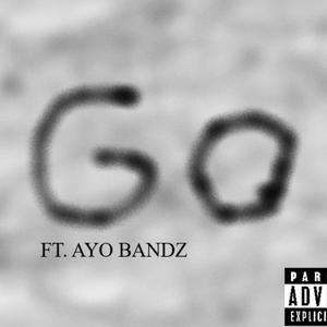 GO (feat. AYO $PIRIT) [Explicit]