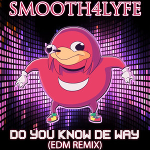 Do You Know De Way (Edm Remix)