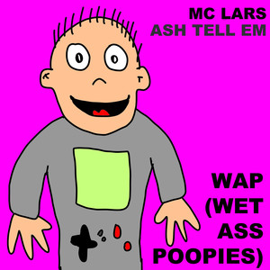 WAP (Wet Ass Poopies)