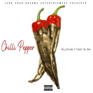 Chilli Pepper (feat. Creep Da Don) [Explicit]