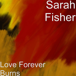 Love Forever Burns