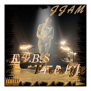 F.T.B.S Freestyle (Explicit)