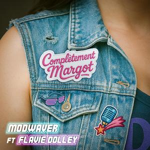 Complètement Margot (feat. Flavie Dolley)