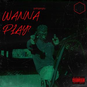 Wanna Play? (Explicit)