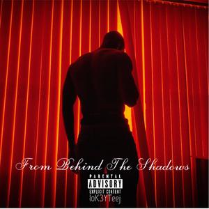 From Behind The Shadows (Explicit)