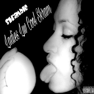 Ladies Luv Cool Skram (Explicit)