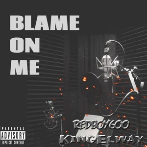 Redboy600 -Blame On Me (feat. King Elway) [Radio Edit] [Explicit]