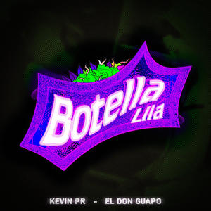 Botella Lila (feat. Kevinpr & ElDonGuapo) (Explicit)