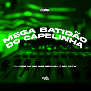 Mega Batidão do Capelinha (Explicit)