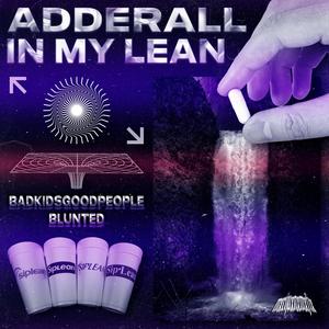 ADDERALL IN MY LEAN (Explicit)