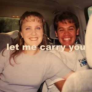 Let Me Carry You