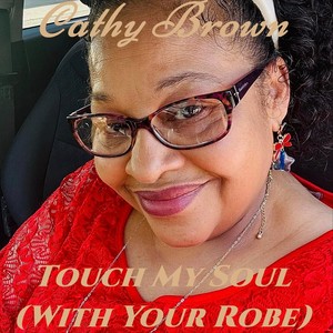 Touch My Soul (With Your Robe)