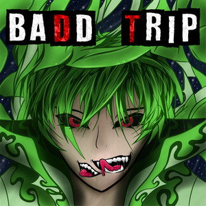 Badd Trip (Explicit)
