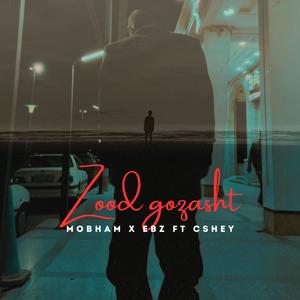Zood Gozasht (feat. EBZ & Cshey) (Explicit)