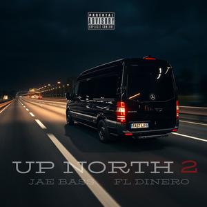 Up North 2 (feat. FL Dinero & Jae Bass) [Explicit]