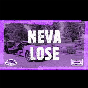 Neva Lose (ChopNotSlop) [Explicit]