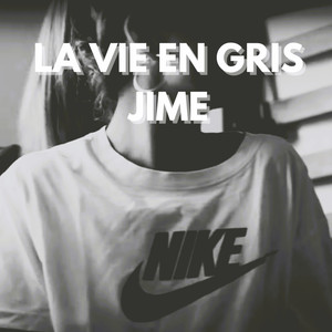 La Vie en Gris