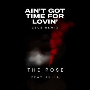 Ain't Got Time For Lovin' (Club Remix)