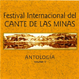 Festival Internacional del Cante de las Minas: Antología (En Directo) [Vol. 5]