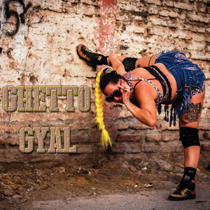 Ejes el perrero - Ghetto Gyal (Explicit)