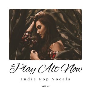 Play Alt Now: Indie Pop Vocals, Vol. 20