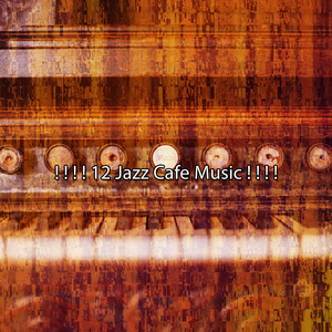 ！ ！ ！ ！ 12 爵士咖啡廳音樂！ ！ ！ ！