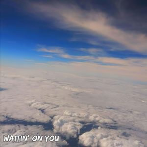 Waitin' On You
