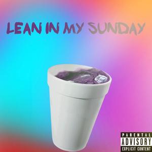 Lean In My Sunday (Explicit)