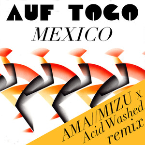 Mexico (Acid Washed x AMA//MIZU Remix)