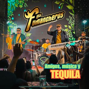 Amigos, Música y Tequila