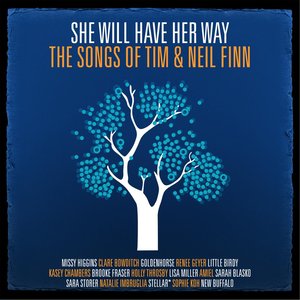 She Will Have Her Way - The Songs Of Tim & Neil Finn