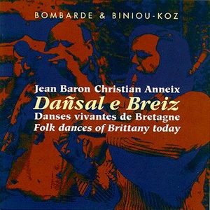 Dansal e breiz: Danses vivantes de Bretagne / Folk Dances of Brittany Today (Traditional Breton Music / Celtic Music from Brittany / Keltia Musique)