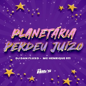 Planetária Perdeu Juízo (Explicit)