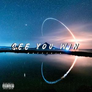 SEE YOU WIN (Explicit)