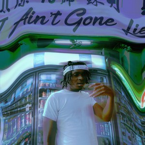 I Ain't Gone Lie (Explicit)