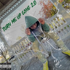 Turn Me Up Gang 2.0 (Explicit)