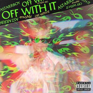 OFF WITH IT (feat. envyNV) [Explicit]