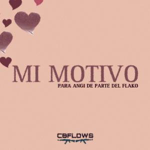 Mi Motivo (Para Angi De Parte Del Flako) [Explicit]