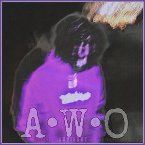 A.W.O (feat. NotNoah) [Explicit]