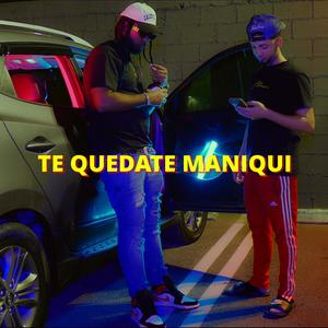 Te Quedaste Maniqui (Explicit)