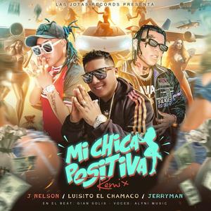 Mi Chica Positiva (feat. Jerryman & Luisito Caycho) [Remix]