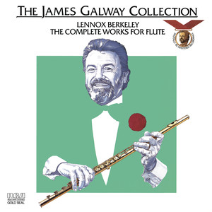 Lennox Berkeley: The Complete Works for Flute ((Remastered))