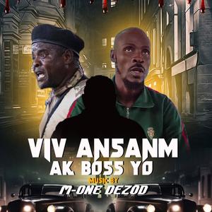 Viv Ansanm Ak Boss yo (M-one dezod) [Explicit]